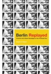 Berlin Replayed