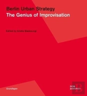 Berlin Urban Strategy: The Genius Of Improvisation