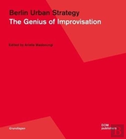 Bertrand.pt - Berlin Urban Strategy: The Genius Of Improvisation