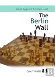 Berlin Wall: The Variation That Brought Down Kasparov