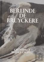 Berlinde De Bruyckere: Crossing A Bridge On Fire