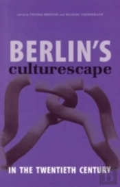 Berlin'S Culturescape In The Twentieth Century