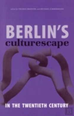 Bertrand.pt - Berlin'S Culturescape In The Twentieth Century