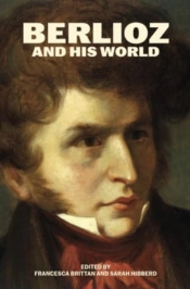 Berlioz And His World