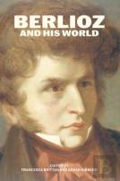 Berlioz And His World