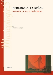 Berlioz Et La Scène ; Penser Le Fait Théâtral