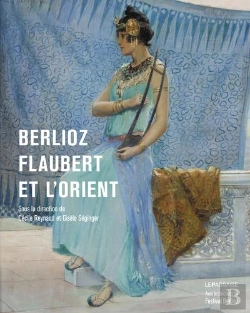 Bertrand.pt - Berlioz, Flaubert Et L'Orient