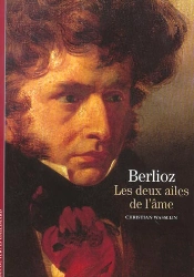Berlioz : Les Deux Ailes De L'Âme