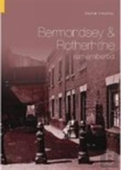 Bermondsey And Rotherhithe Remembered