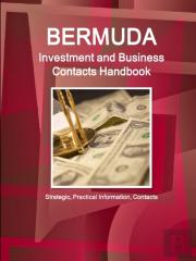 Bermuda Investment And Business Contacts Handbook - Strategic, Practical Information, Contacts