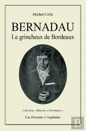 Bernadau, Le Grincheux De Bordeaux