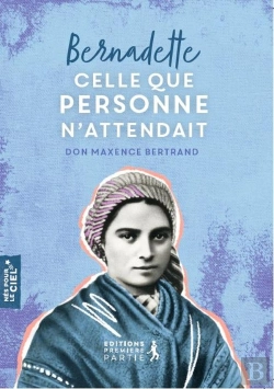 Bertrand.pt - Bernadette : Celle Que Personne N'Attendait
