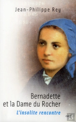 Bertrand.pt - Bernadette Et La Dame Du Rocher ; L'Insolite Rencontre