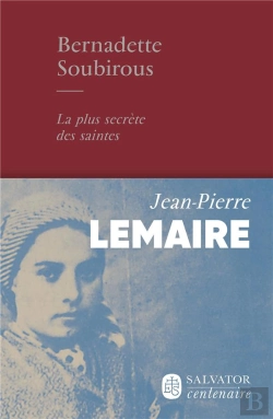 Bertrand.pt - Bernadette Soubirous, La Plus Secrète Des Saintes