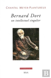 Bernard Dort, Un Intellectuel Singulier