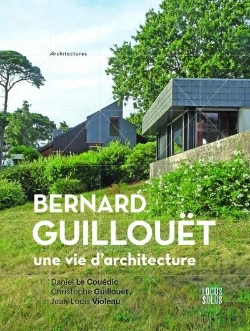 Bertrand.pt - Bernard Guillouët : Une Vie D'Architecture
