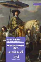 Bernard-Henri Lévy Ou La Règle Du Je