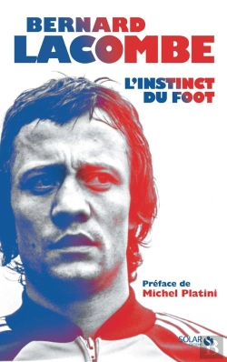 Bertrand.pt - Bernard Lacombe : L'Instinct Du Foot