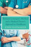 Bernard Lonergan'S Method And A Medical Doctor'S Approach To Healthcare