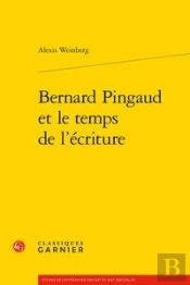 Bernard Pingaud Et Le Temps De L'Écriture