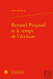 Bernard Pingaud Et Le Temps De L'Écriture