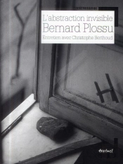 Bernard Plossu ; L'Abstraction Invisible ; Entretien Avec Christophe Berthoud