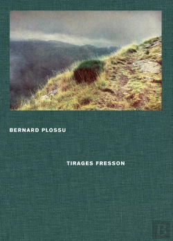 Bertrand.pt - Bernard Plossu, Tirages Fresson