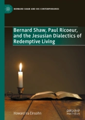 Bernard Shaw, Paul Ricoeur, And The Jesusian Dialectics Of Redemptive Living