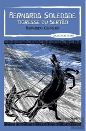 Bernarda Soledade, Tigresse Du Sert O