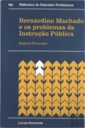 Bernardino Machado e Os Problemas da Instrução Pública