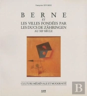 Berne Et Les Villes Fondees Par Les Ducs De Zahringen