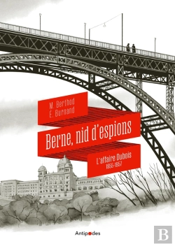 Bertrand.pt - Berne, Nid D'Espions : L'Affaire Dubois (1955-1957)