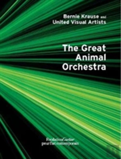 Bertrand.pt - Bernie Krause And United Visual Artists, The Great Animal Orchestra