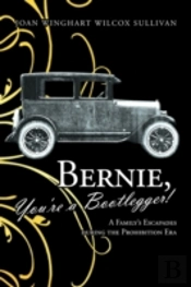Bernie, You'Re A Bootlegger!