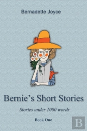 Bernie'S Short Stories (Under A 1000 Words)