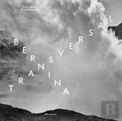 Bernina Transversal. Guido Baselgia - Bearth Und Deplazes