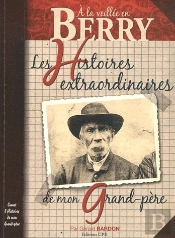 Berry Histoires Extraordinaires De Mon Grand-Père