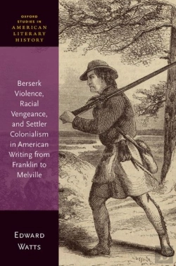 Bertrand.pt - Berserk Violence, Racial Vengeance, And Settler Colonialism In American Writing From Franklin To Melville