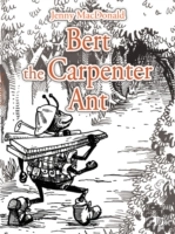 Bert The Carpenter Ant