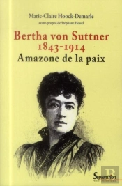 Bertha Von Suttner (1843-1914) : Amazone De La Paix