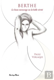 Berthe, Le Beau Mensonge Ou La Belle Vérité