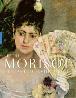 Bertrand.pt - Berthe Morisot Et L'Art Du 18e Siecle (Catalogue Officiel D'Exposition)