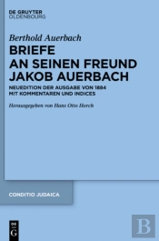 Berthold Auerbach: Briefe An Seinen Freund Jakob Auerbach