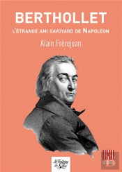 Berthollet - L'Etrange Ami Savoyard De Napoleon