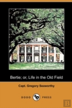 Bertrand.pt - Bertie; Or, Life In The Old Field (Dodo
