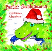 Bertie Santasaurus: Christmas Adventure