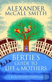 Bertie'S Guide To Life And Mothers