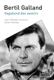 Bertil Galland : Vagabond Des Savoirs