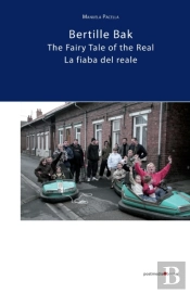Bertille Bak. The Fairy Tale Of The Real