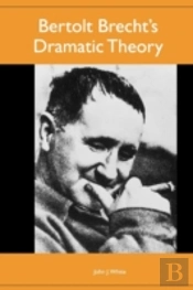 Bertolt Brechts Dramatic Theory